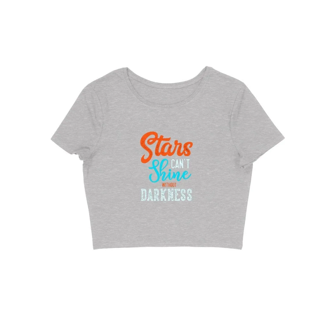 Stars Can't Shine Without Darkness Crop Top